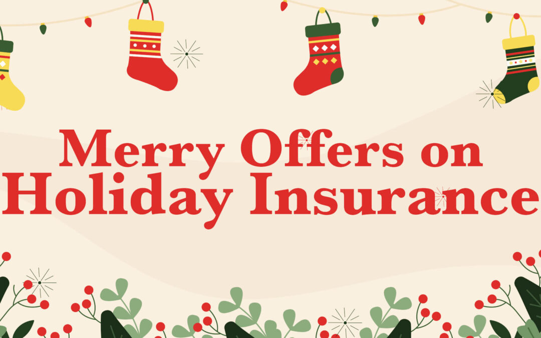 PROMO: Merry Offers on Holiday Insurance